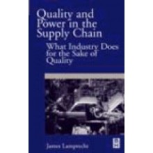 Quality and Power in the Supply Chain: What Industry does for the Sake of Quality